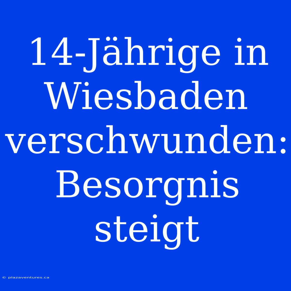 14-Jährige In Wiesbaden Verschwunden: Besorgnis Steigt