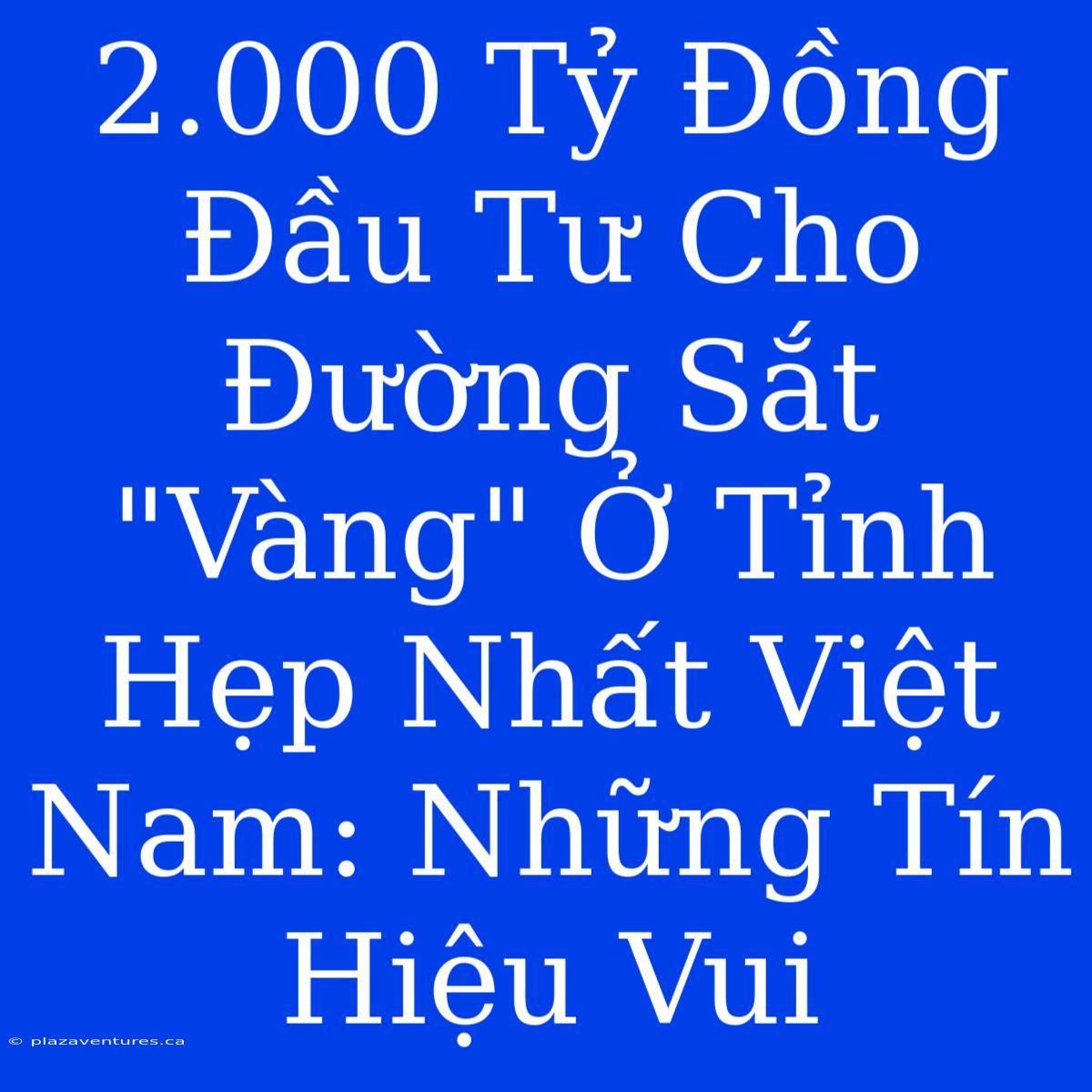 2.000 Tỷ Đồng Đầu Tư Cho Đường Sắt 