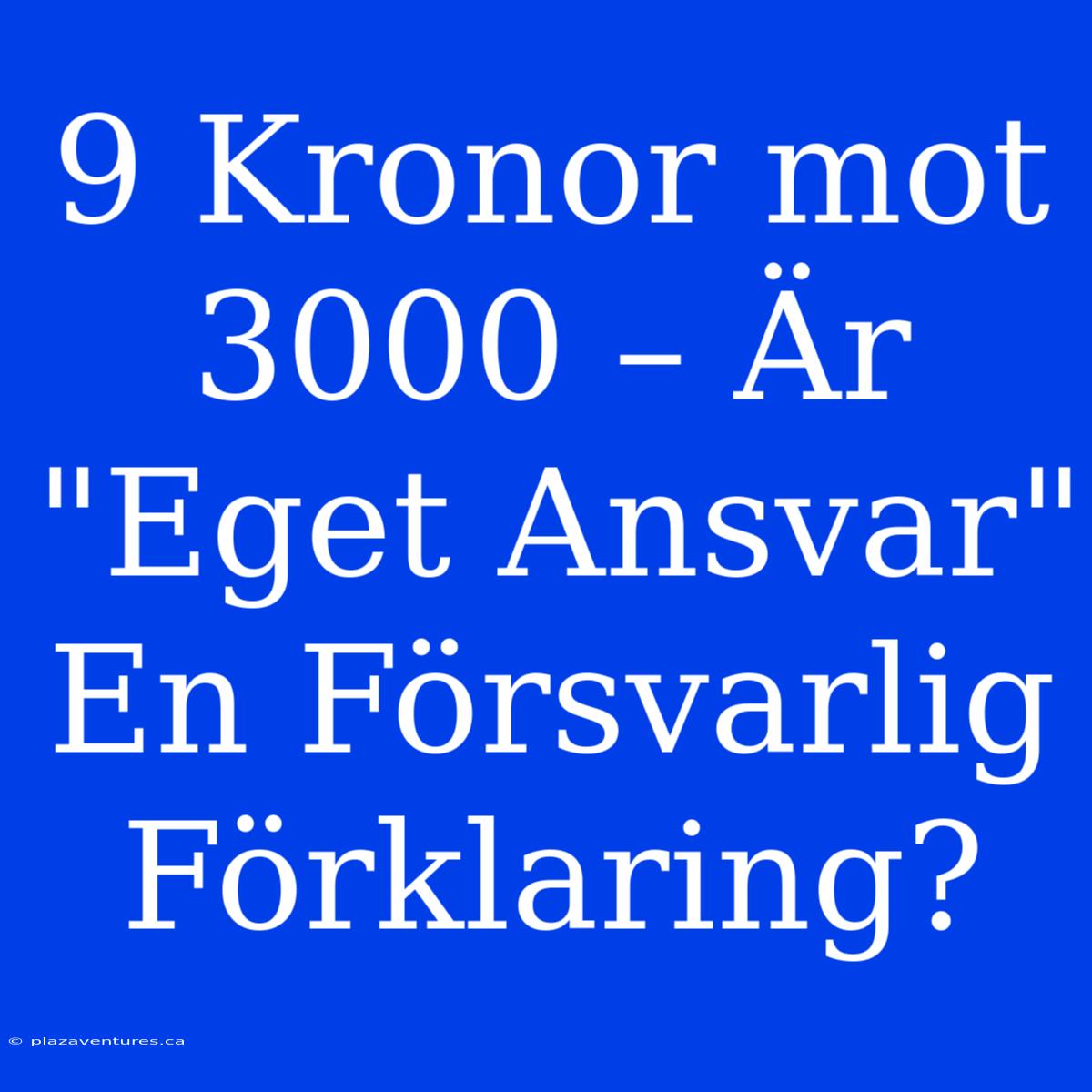 9 Kronor Mot 3000 – Är 