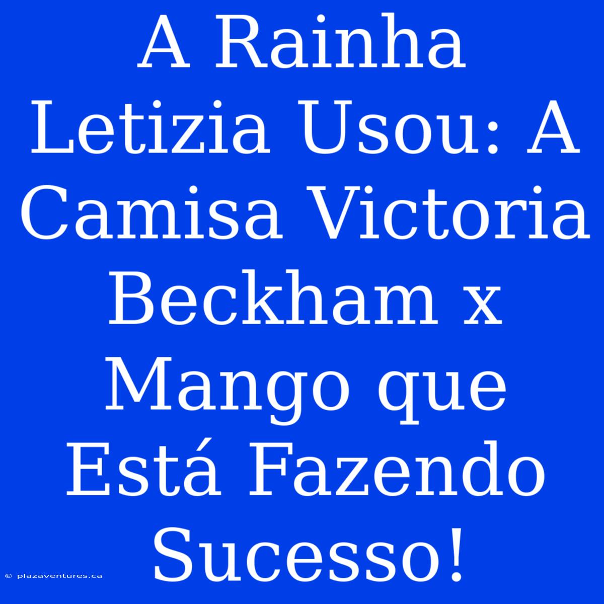 A Rainha Letizia Usou: A Camisa Victoria Beckham X Mango Que Está Fazendo Sucesso!