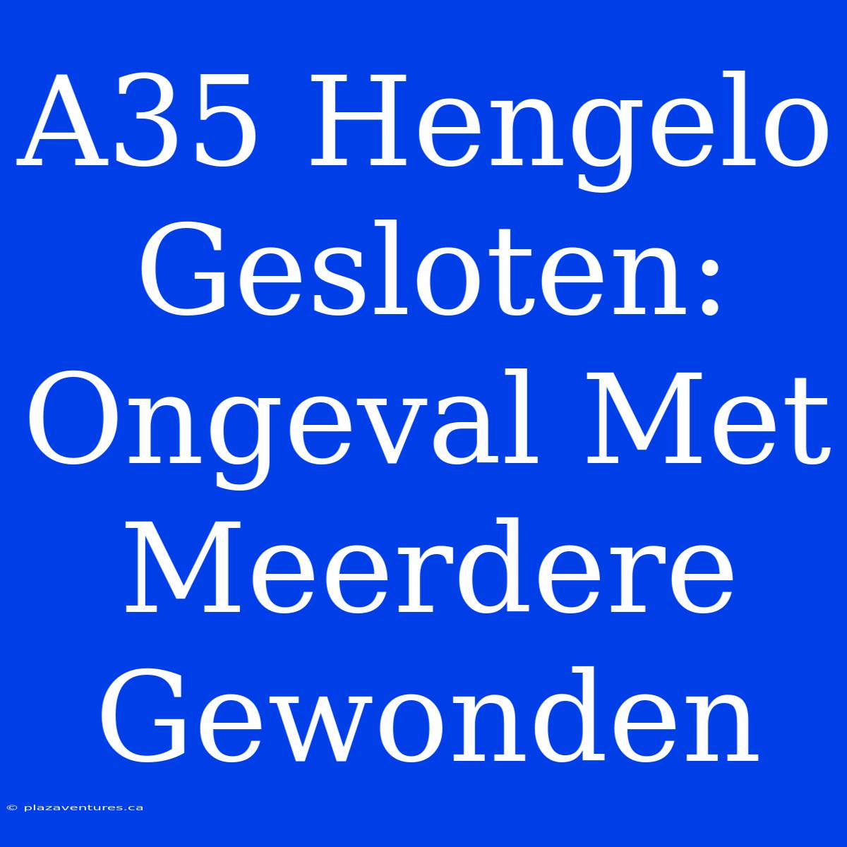 A35 Hengelo Gesloten:  Ongeval Met Meerdere Gewonden