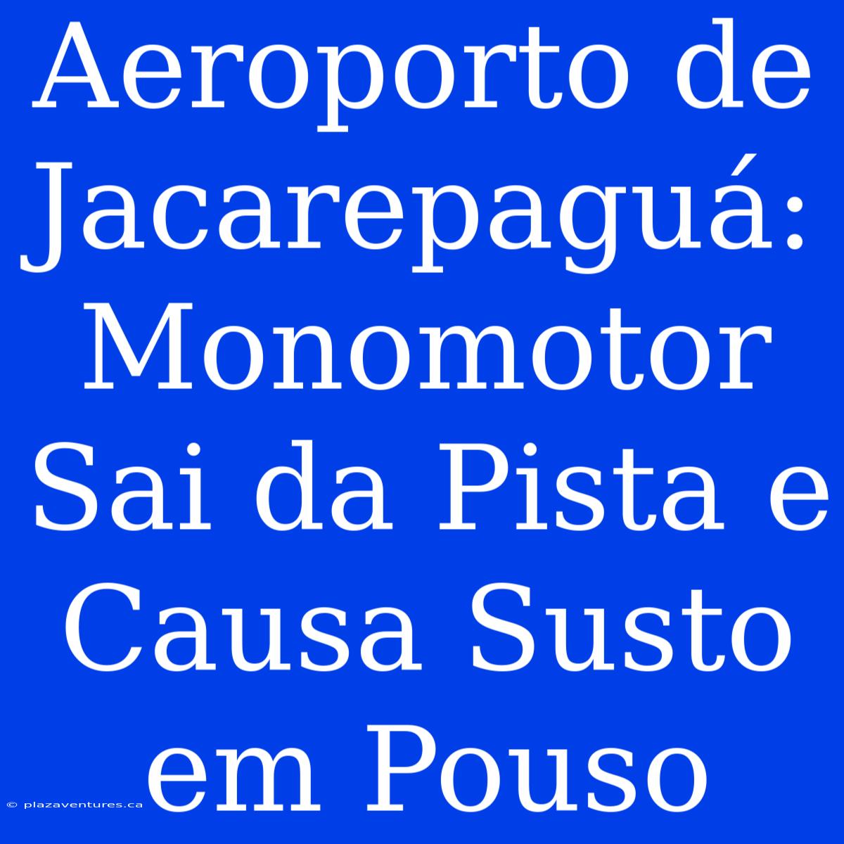 Aeroporto De Jacarepaguá: Monomotor Sai Da Pista E Causa Susto Em Pouso