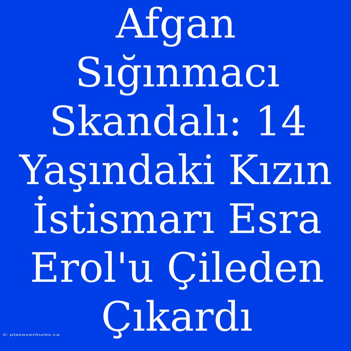 Afgan Sığınmacı Skandalı: 14 Yaşındaki Kızın İstismarı Esra Erol'u Çileden Çıkardı