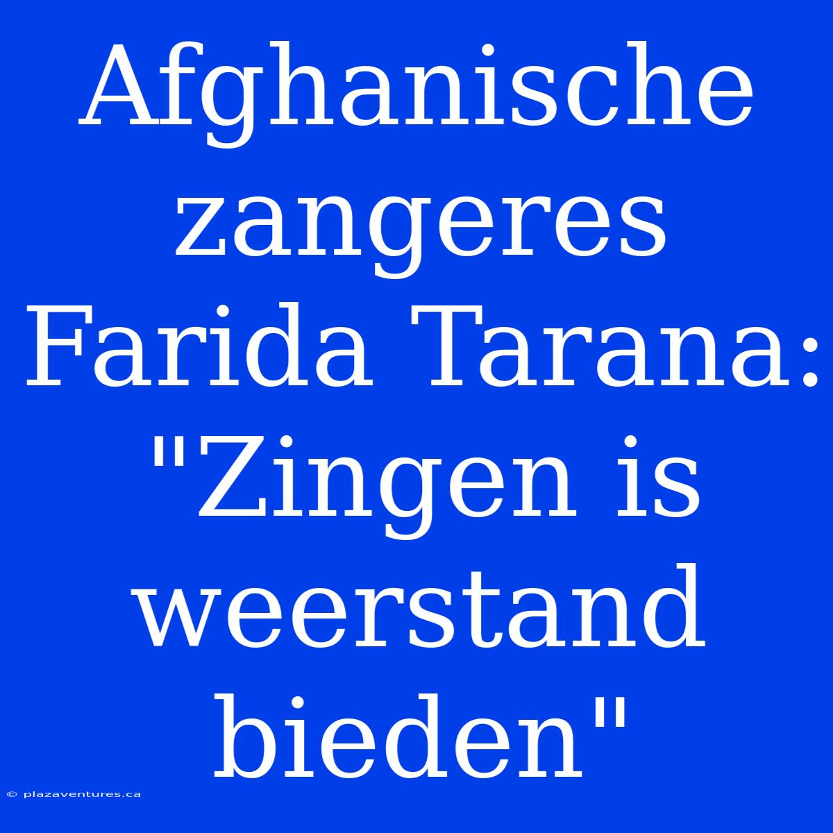 Afghanische Zangeres Farida Tarana: 