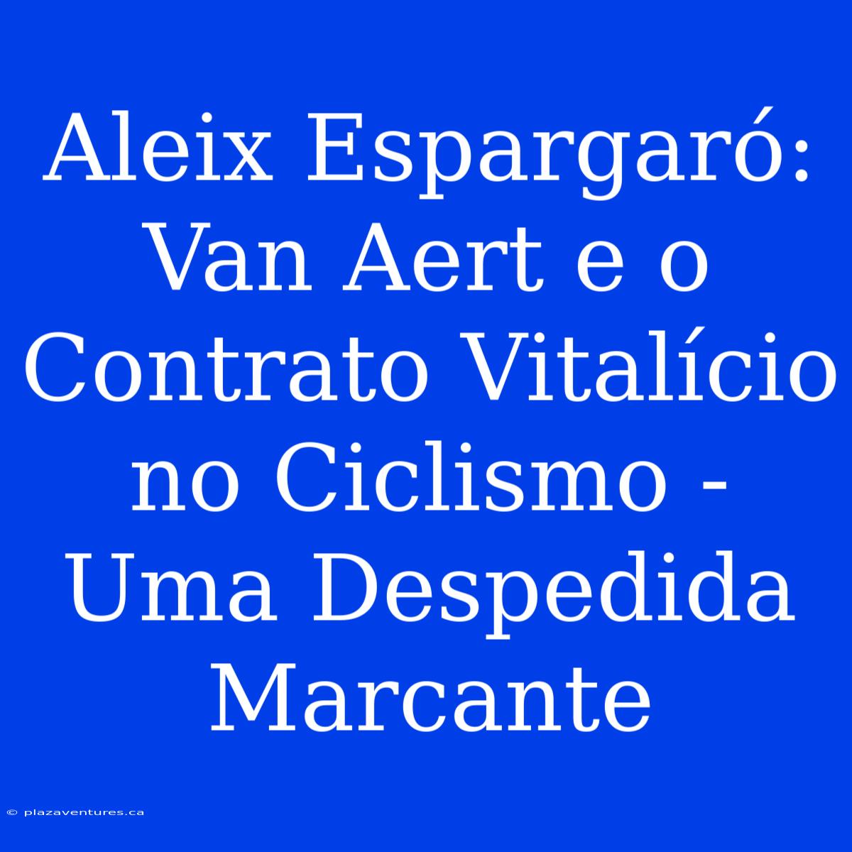 Aleix Espargaró: Van Aert E O Contrato Vitalício No Ciclismo - Uma Despedida Marcante