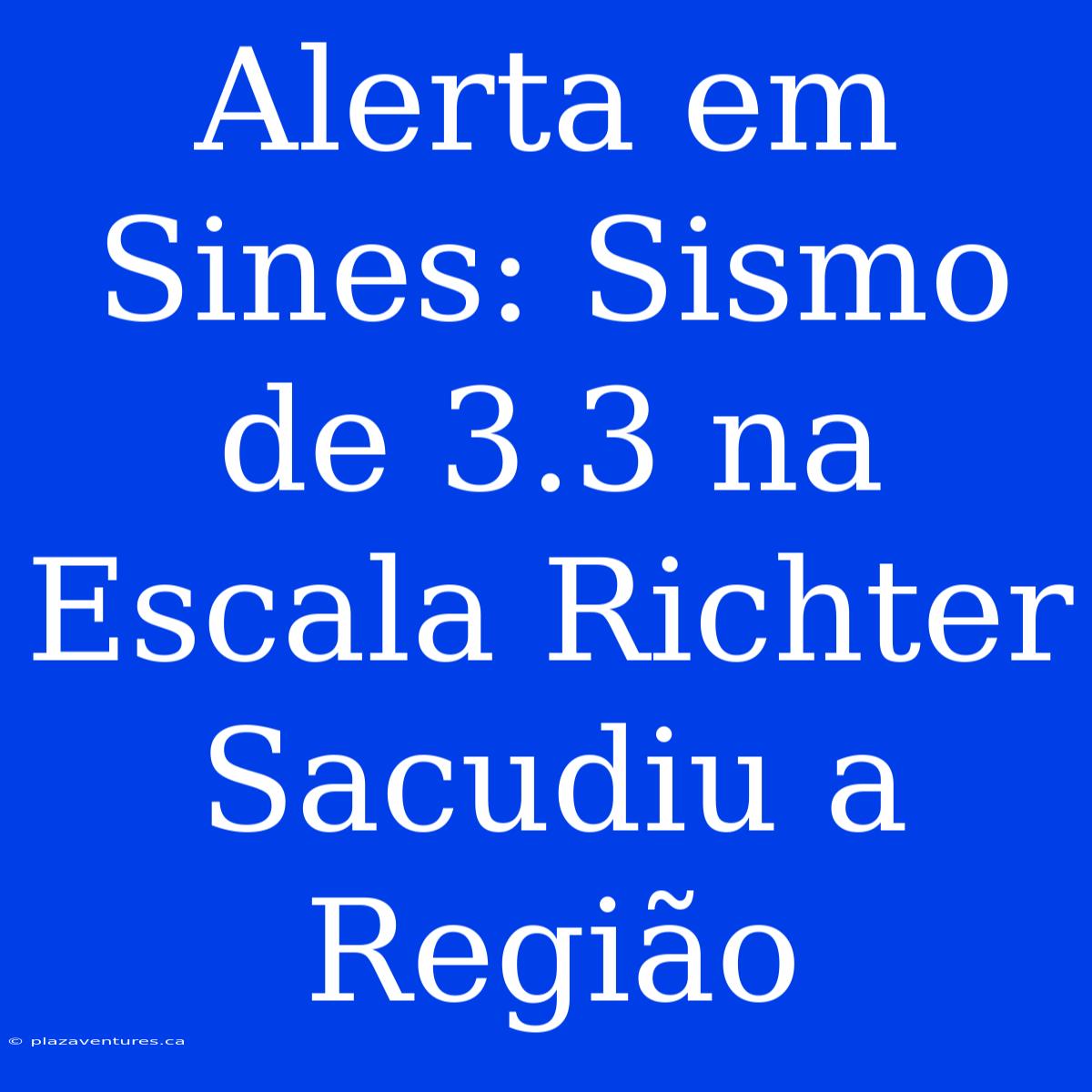 Alerta Em Sines: Sismo De 3.3 Na Escala Richter Sacudiu A Região