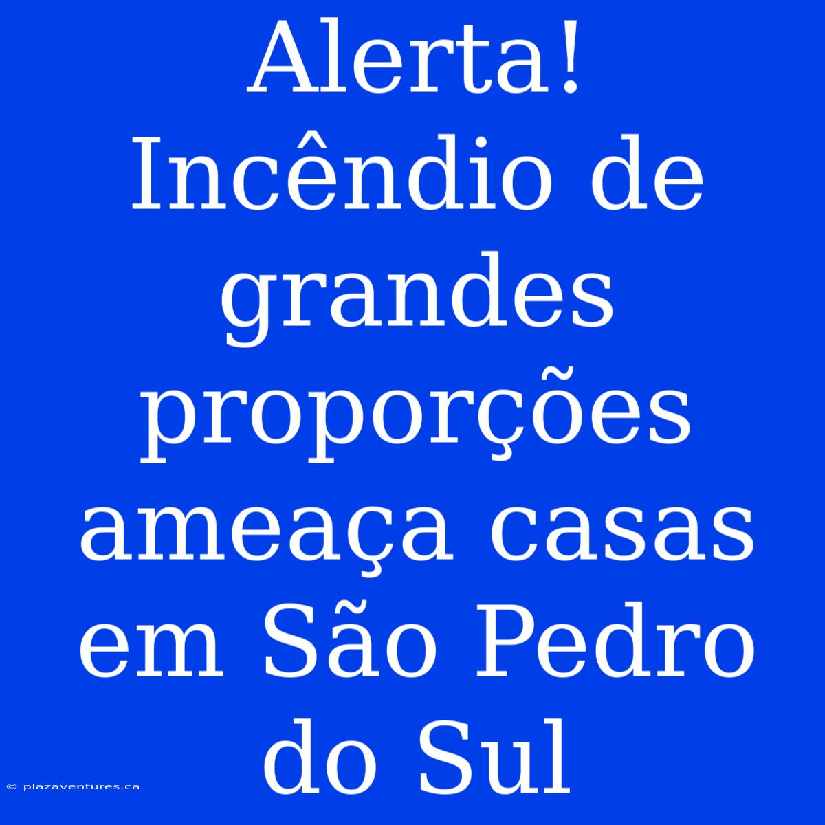 Alerta! Incêndio De Grandes Proporções Ameaça Casas Em São Pedro Do Sul