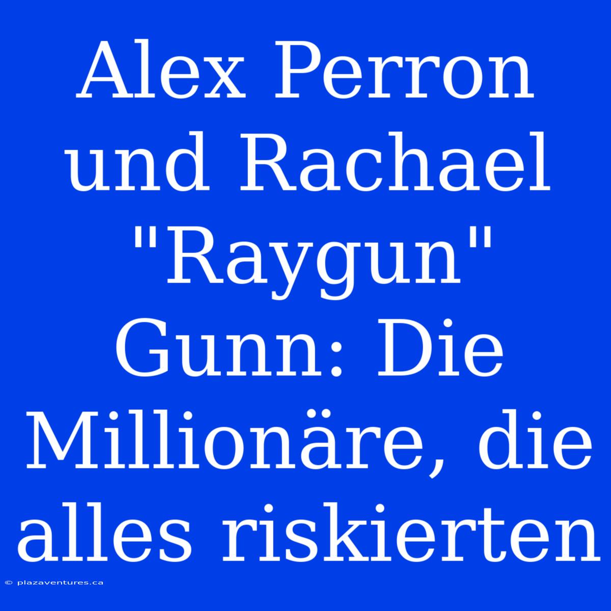 Alex Perron Und Rachael 