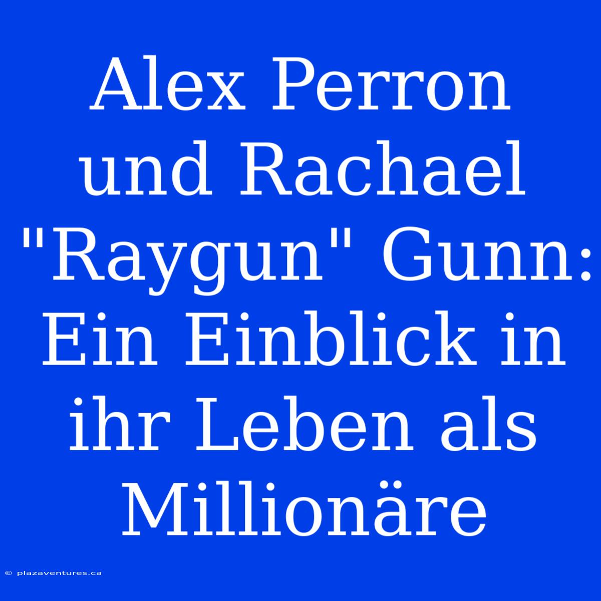 Alex Perron Und Rachael 