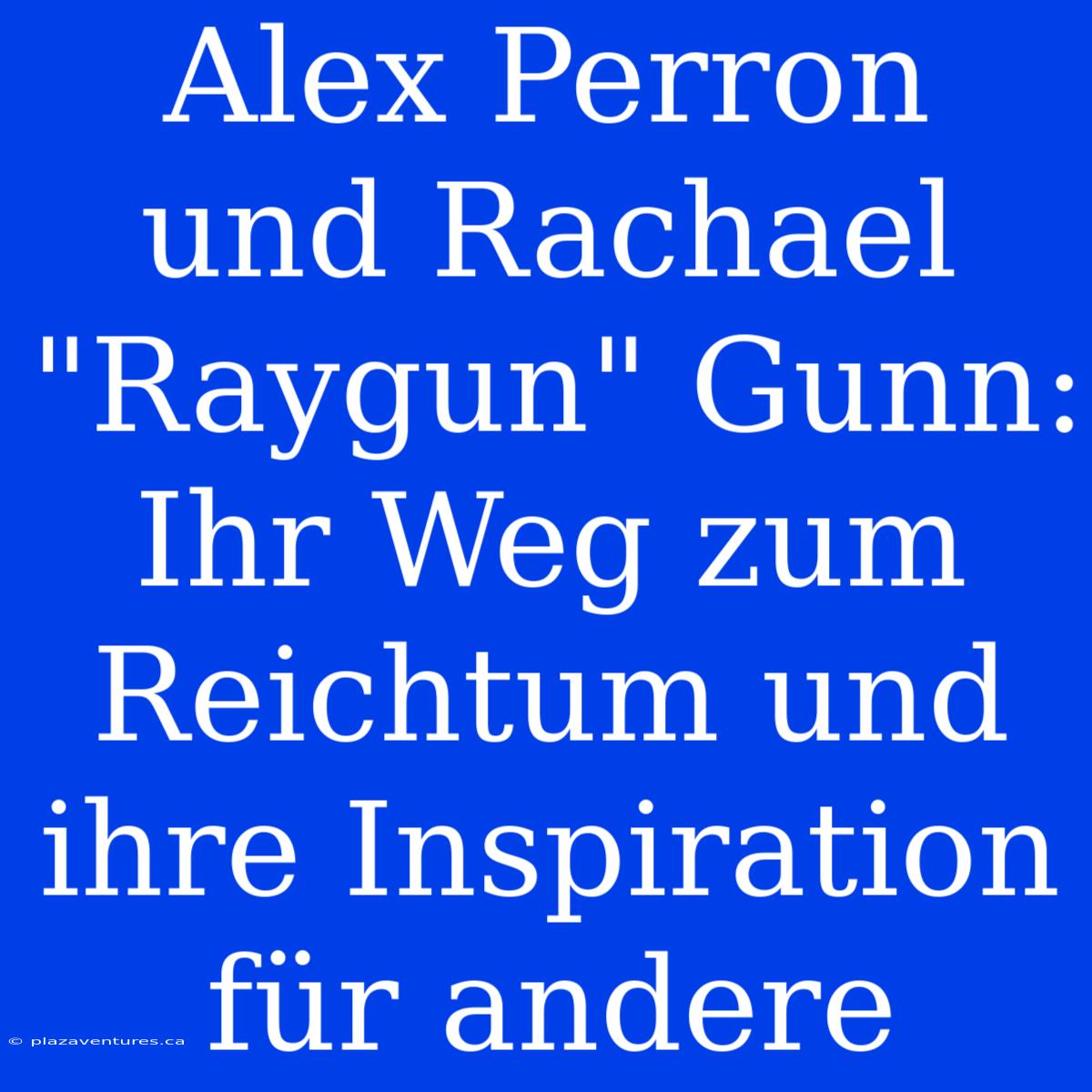 Alex Perron Und Rachael 