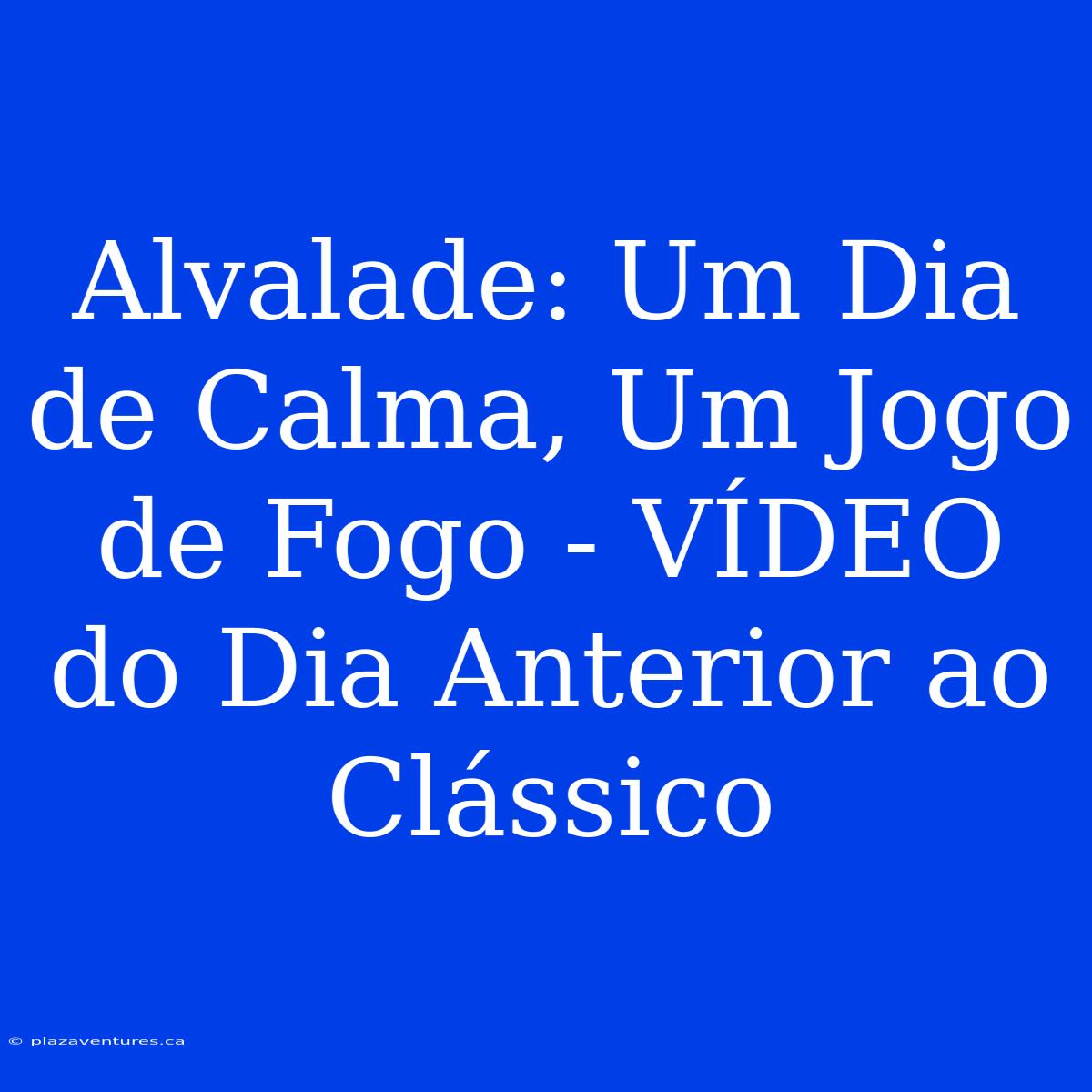 Alvalade: Um Dia De Calma, Um Jogo De Fogo - VÍDEO Do Dia Anterior Ao Clássico