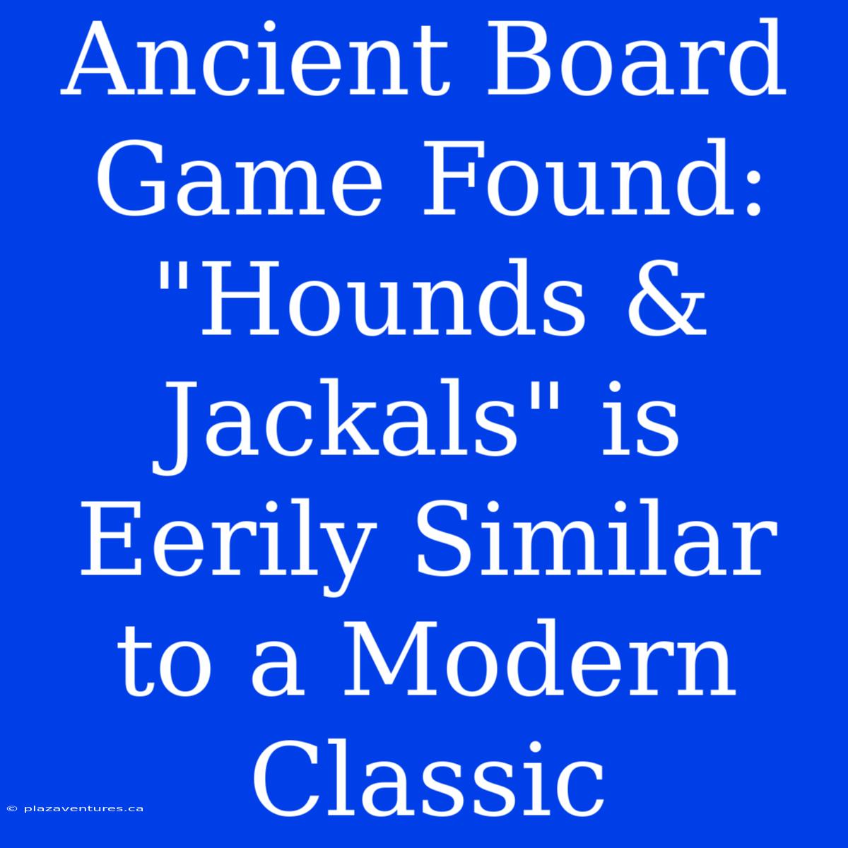 Ancient Board Game Found: 