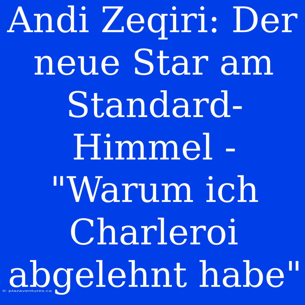 Andi Zeqiri: Der Neue Star Am Standard-Himmel - 