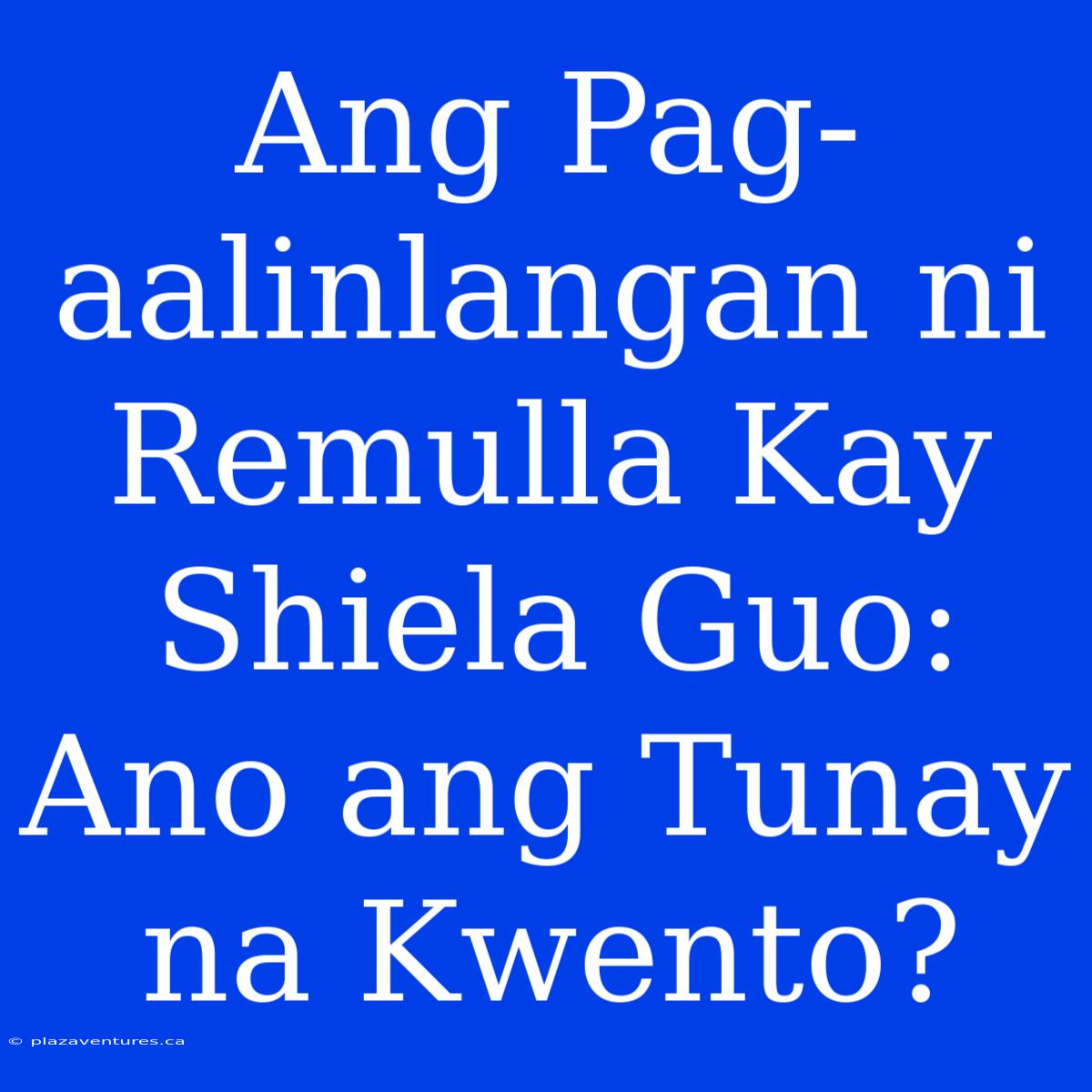 Ang Pag-aalinlangan Ni Remulla Kay Shiela Guo: Ano Ang Tunay Na Kwento?