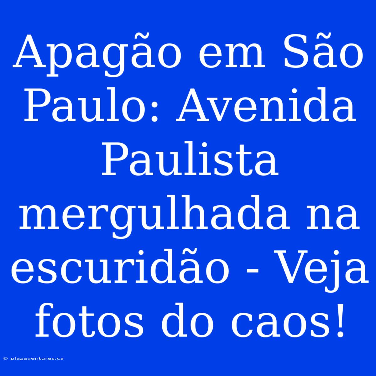 Apagão Em São Paulo: Avenida Paulista Mergulhada Na Escuridão - Veja Fotos Do Caos!