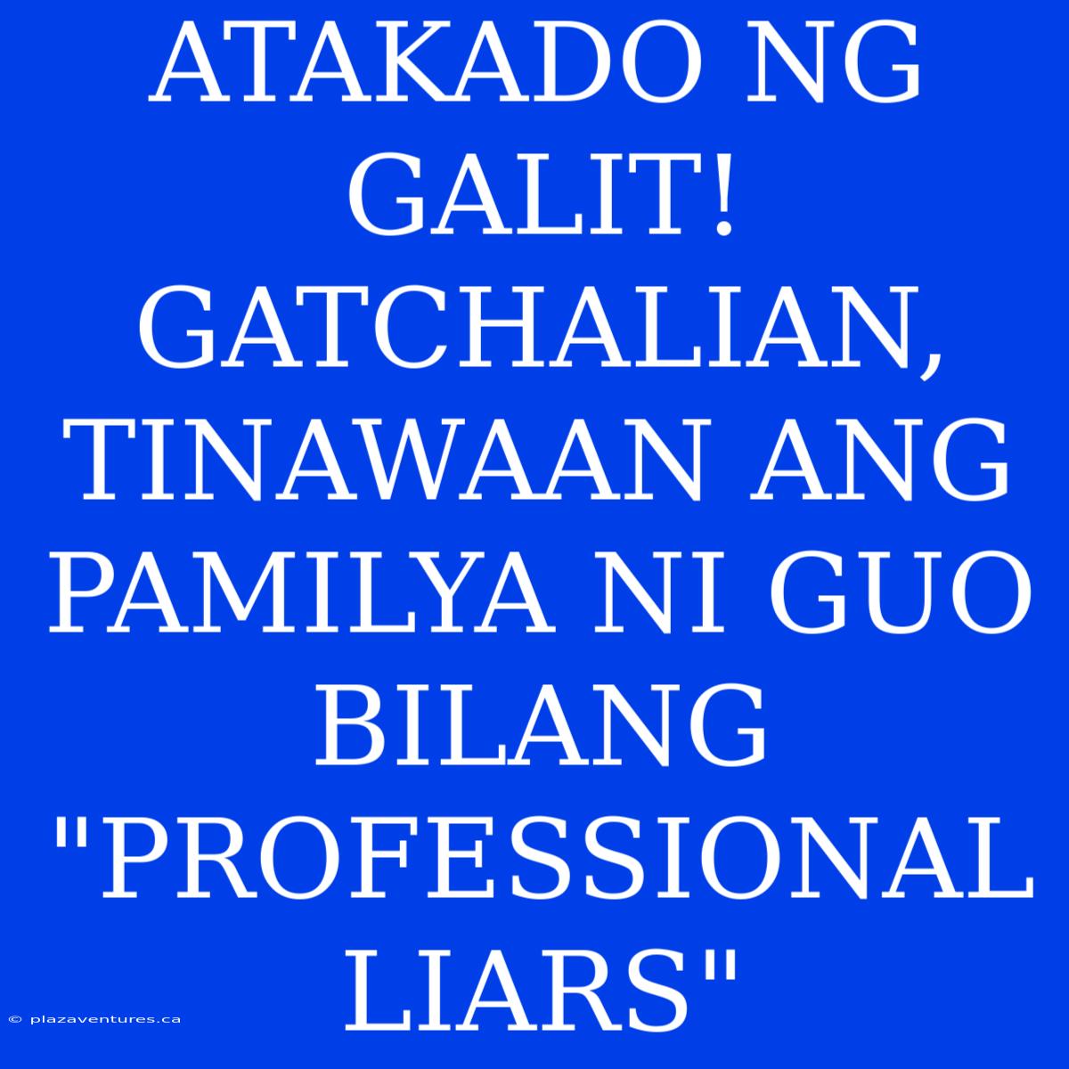 ATAKADO NG GALIT! GATCHALIAN, TINAWAAN ANG PAMILYA NI GUO BILANG 