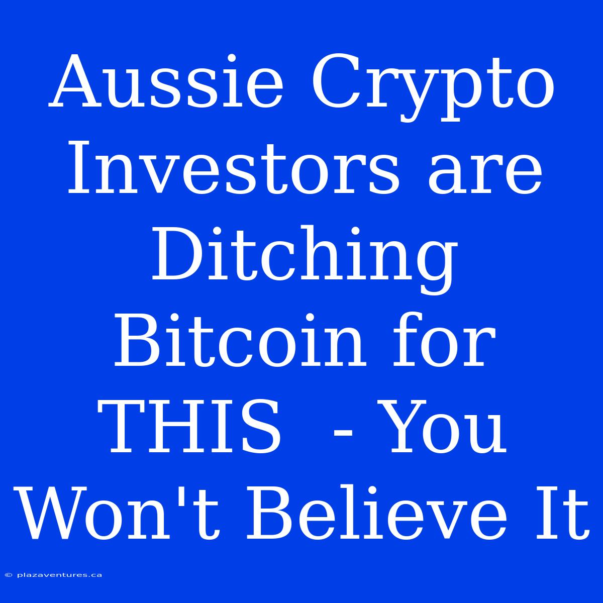 Aussie Crypto Investors Are Ditching Bitcoin For THIS  - You Won't Believe It