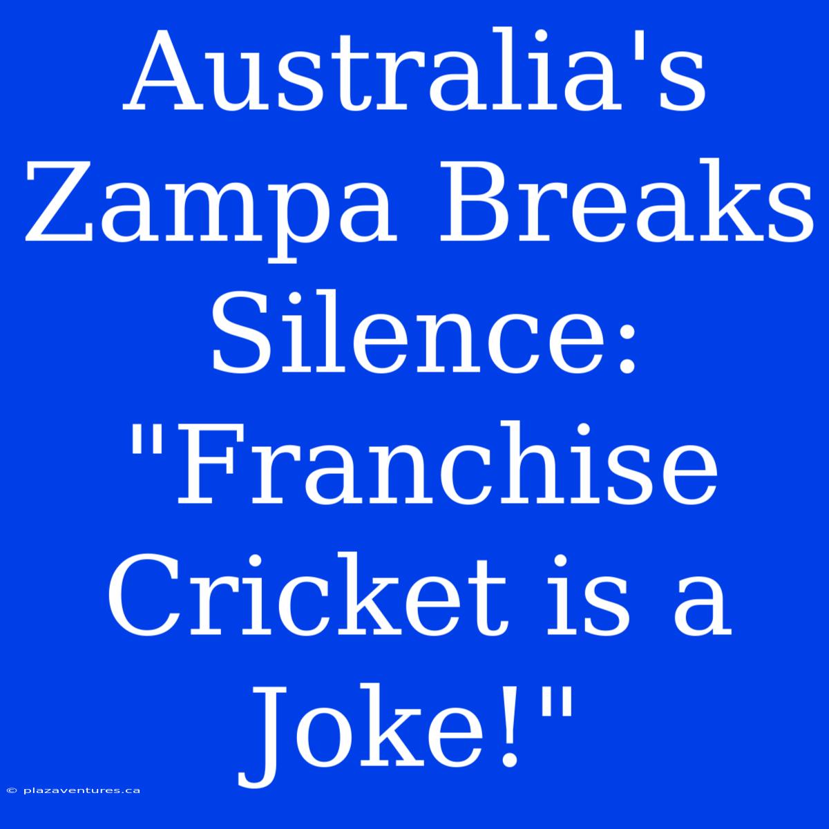 Australia's Zampa Breaks Silence: 