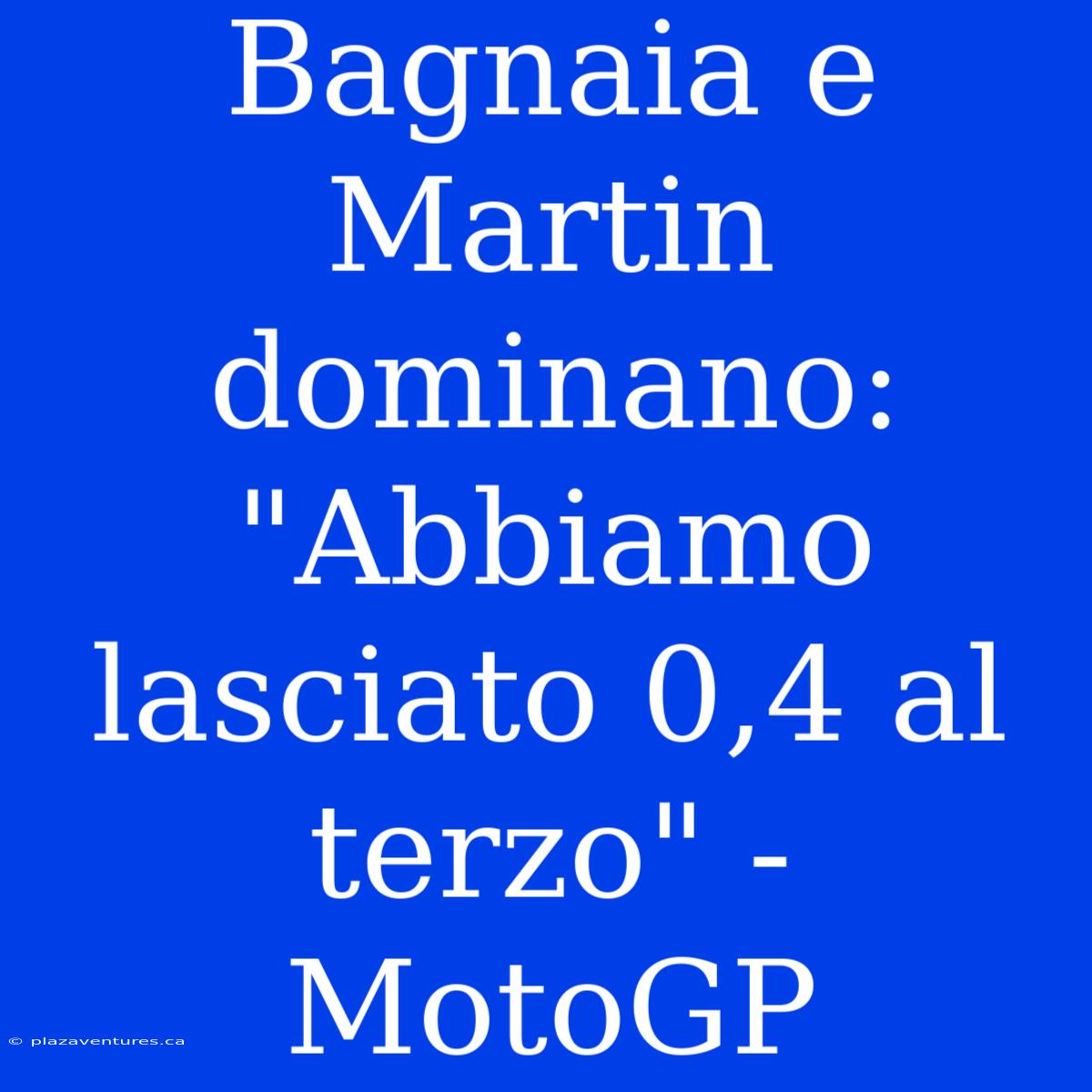 Bagnaia E Martin Dominano: 