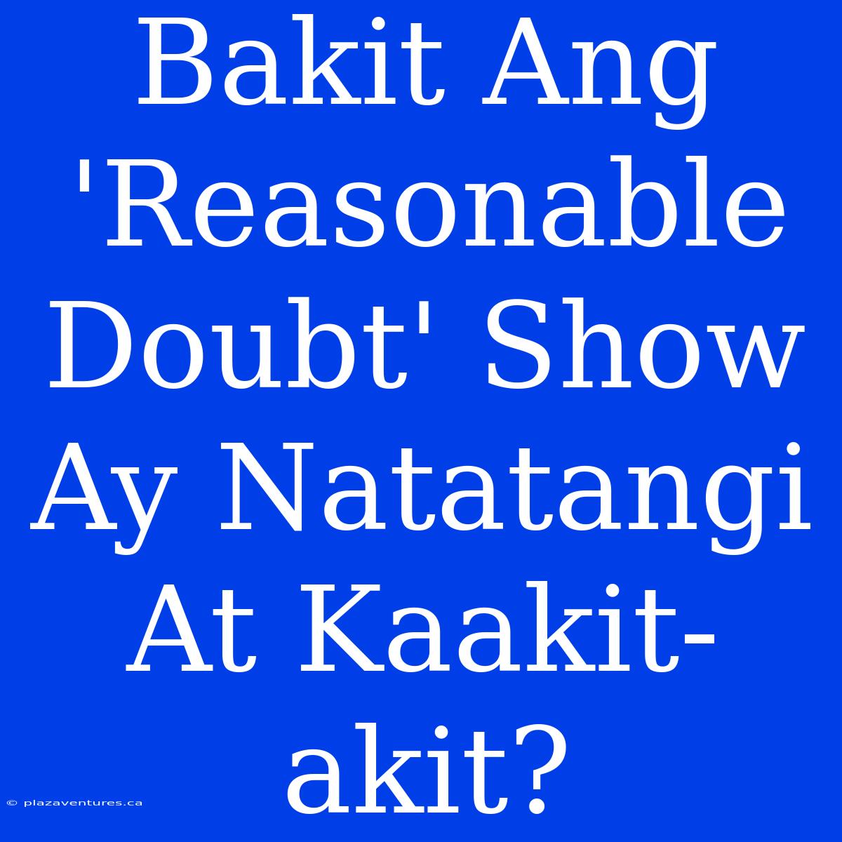 Bakit Ang 'Reasonable Doubt' Show Ay Natatangi At Kaakit-akit?