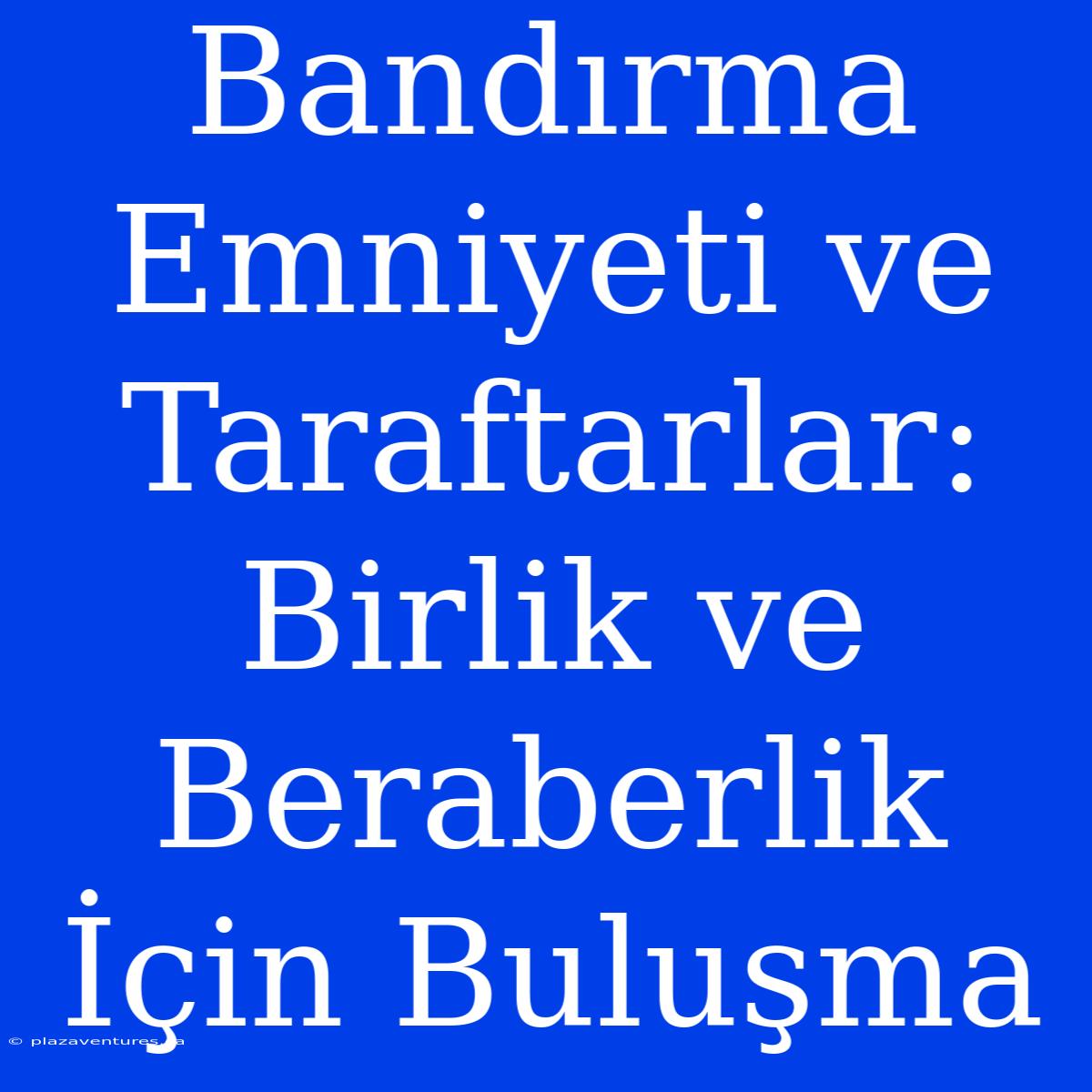 Bandırma Emniyeti Ve Taraftarlar: Birlik Ve Beraberlik İçin Buluşma