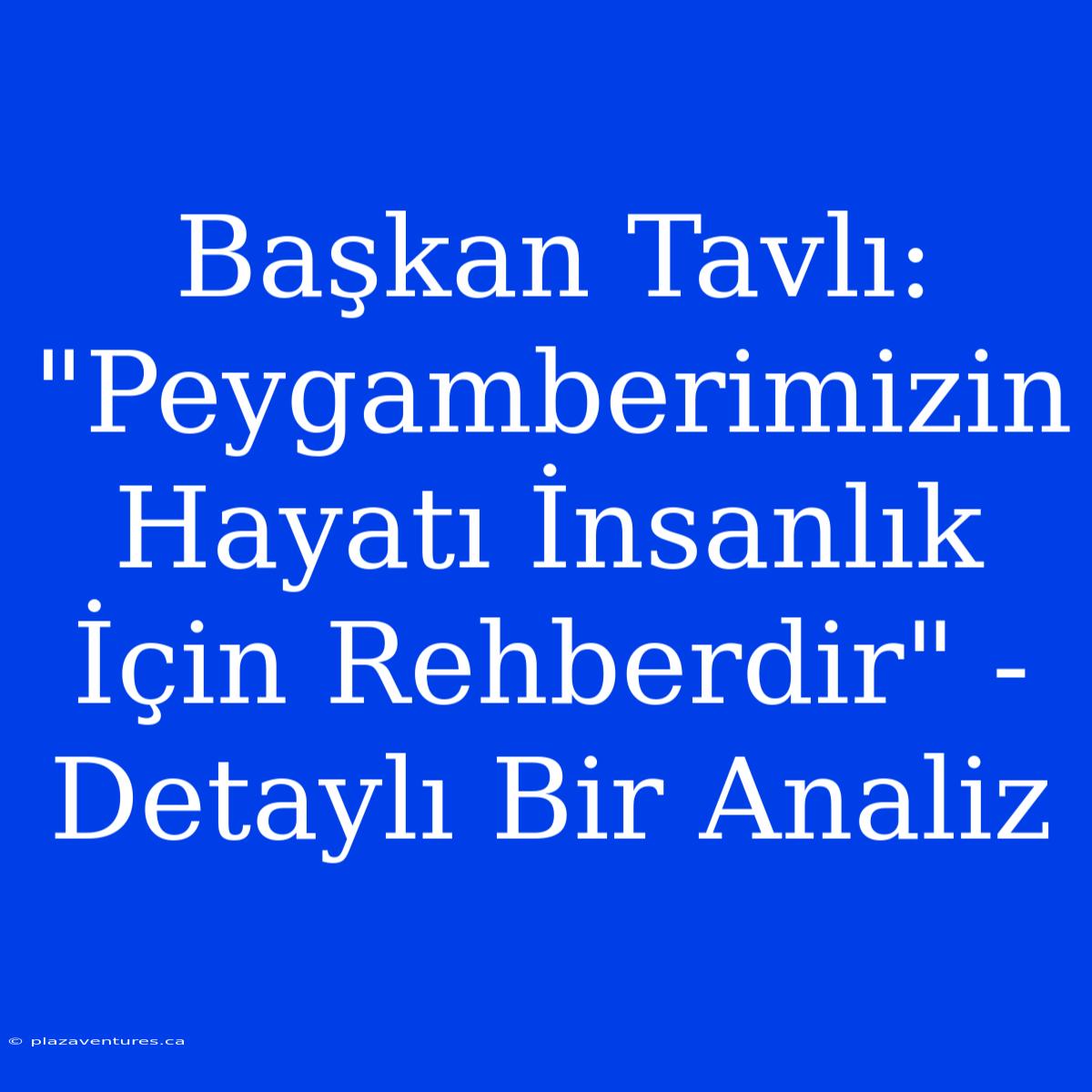 Başkan Tavlı: 