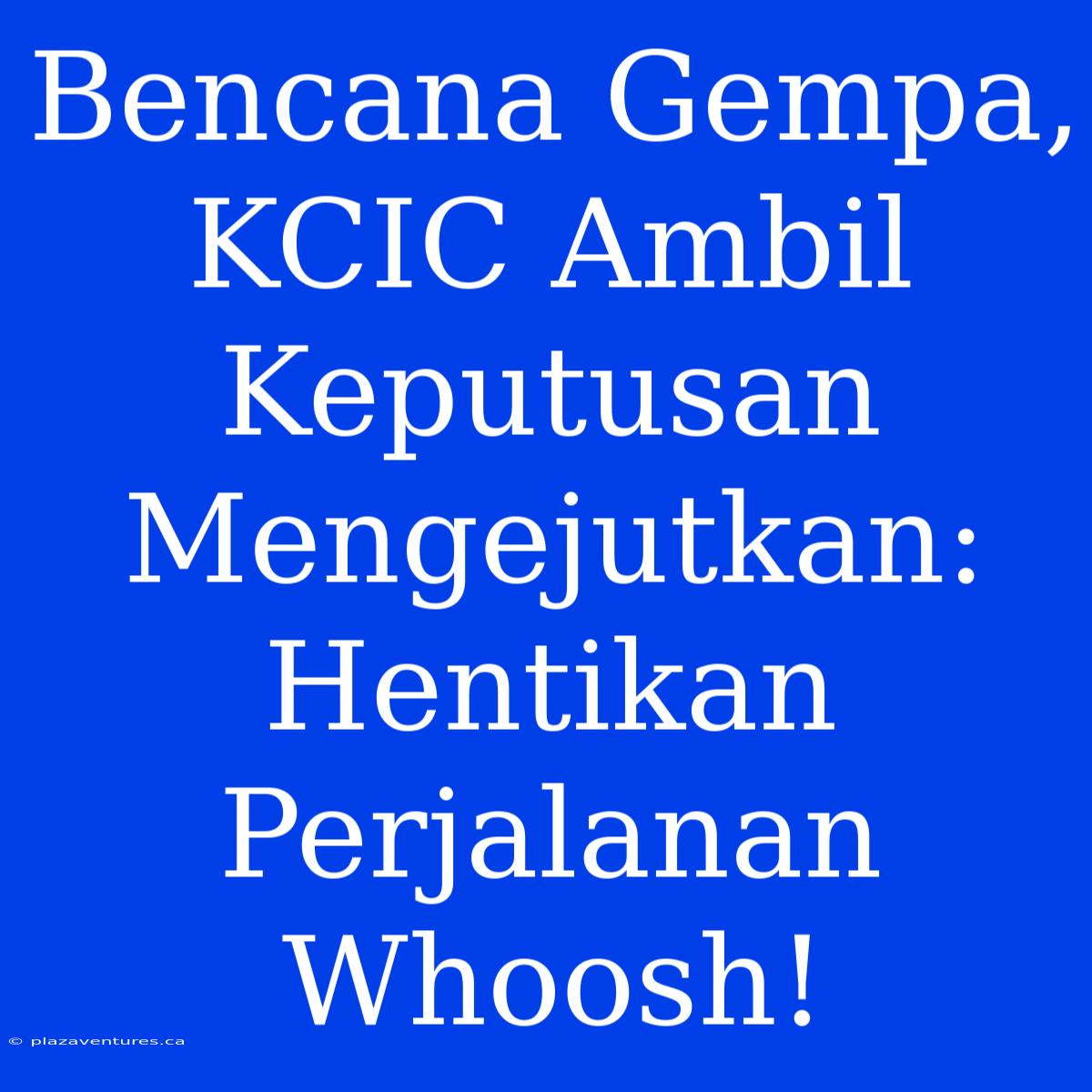 Bencana Gempa, KCIC Ambil Keputusan Mengejutkan: Hentikan Perjalanan Whoosh!