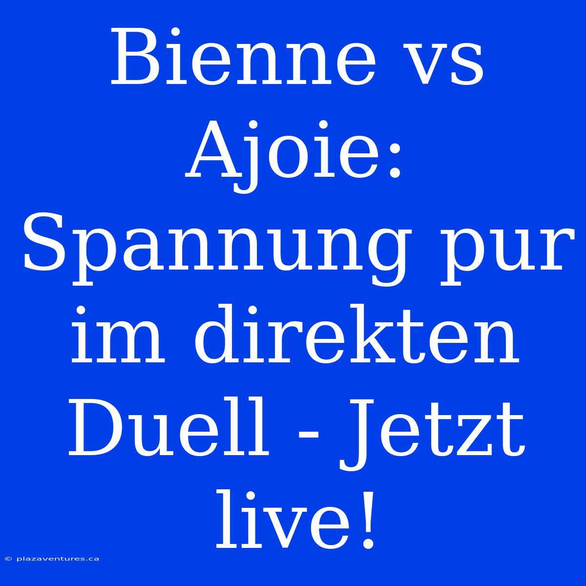 Bienne Vs Ajoie: Spannung Pur Im Direkten Duell - Jetzt Live!