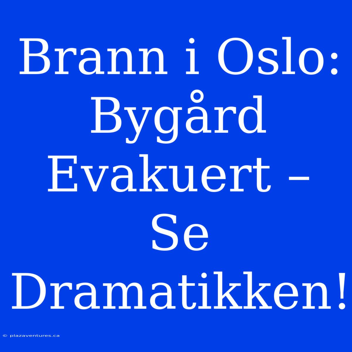 Brann I Oslo: Bygård Evakuert – Se Dramatikken!