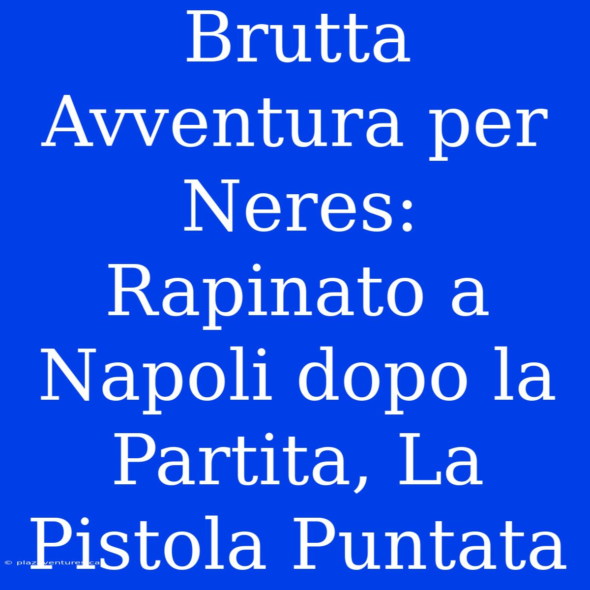 Brutta Avventura Per Neres: Rapinato A Napoli Dopo La Partita, La Pistola Puntata