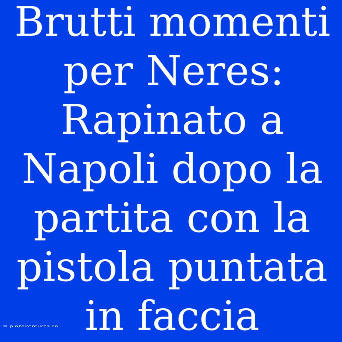 Brutti Momenti Per Neres: Rapinato A Napoli Dopo La Partita Con La Pistola Puntata In Faccia