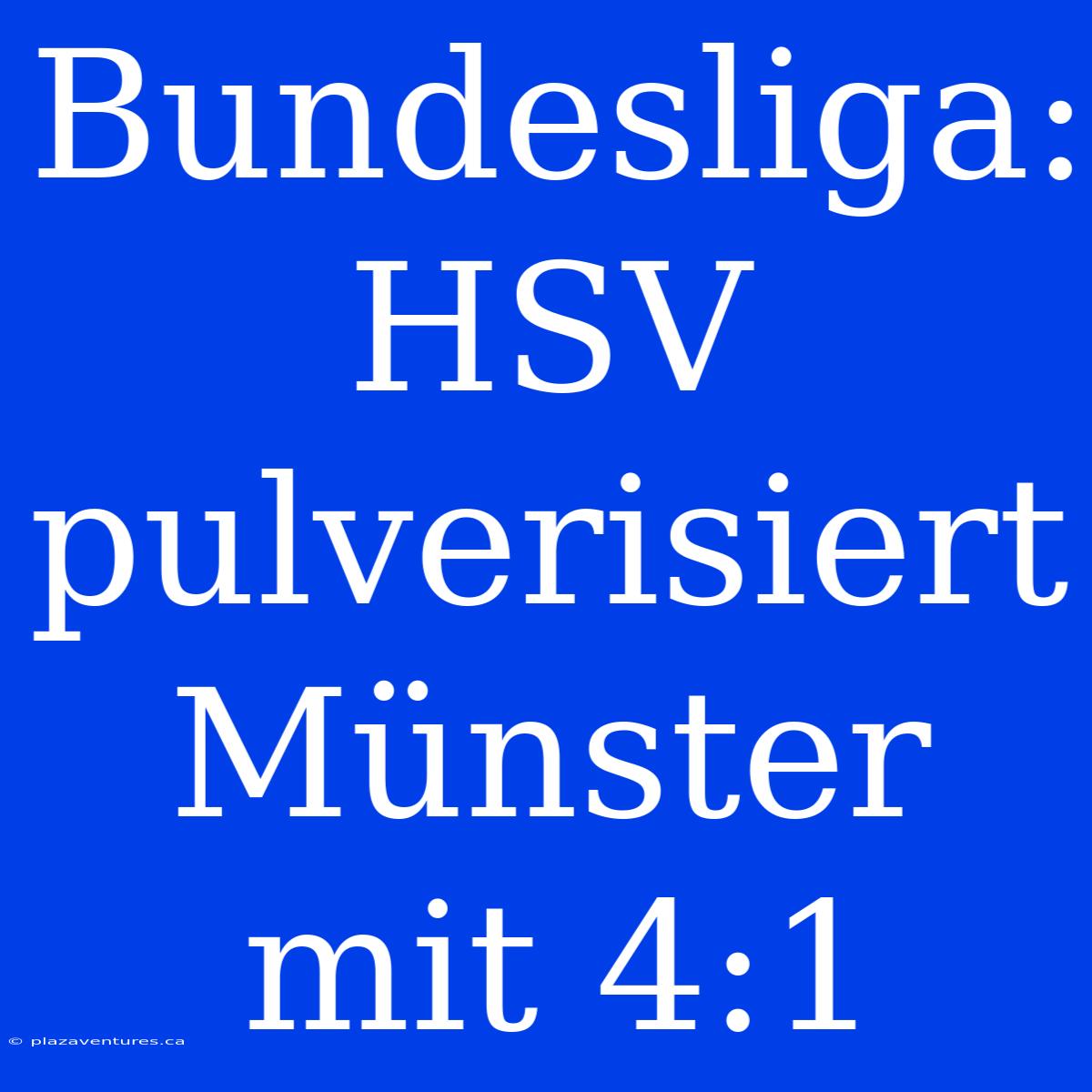 Bundesliga: HSV Pulverisiert Münster Mit 4:1