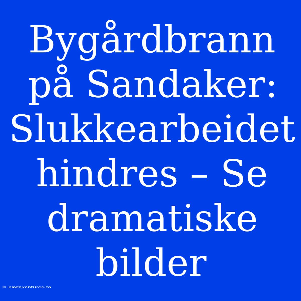 Bygårdbrann På Sandaker: Slukkearbeidet Hindres – Se Dramatiske Bilder