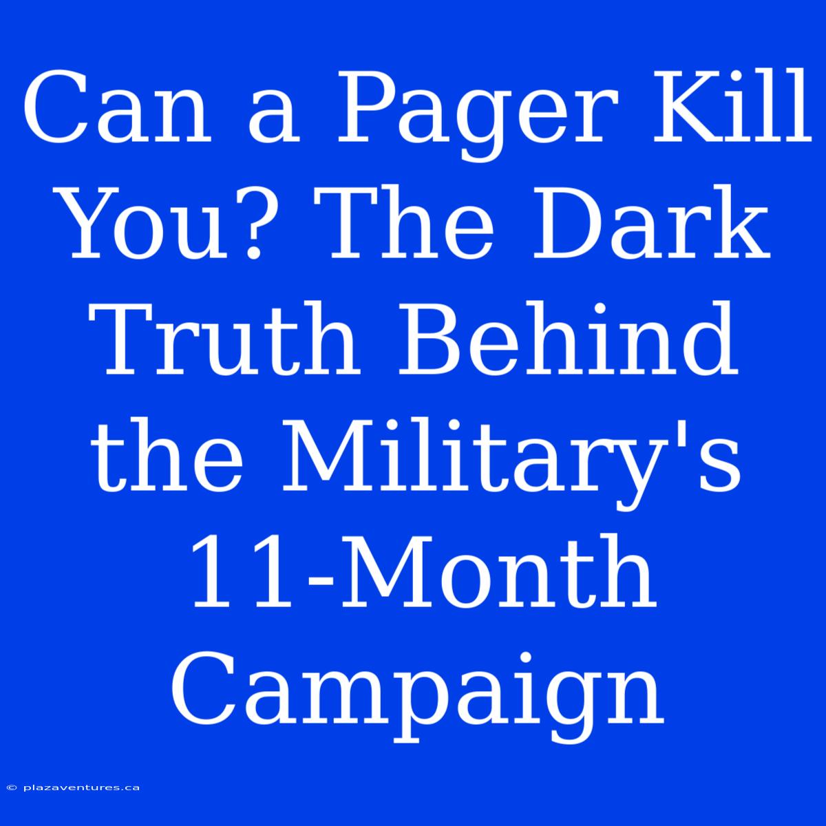 Can A Pager Kill You? The Dark Truth Behind The Military's 11-Month Campaign