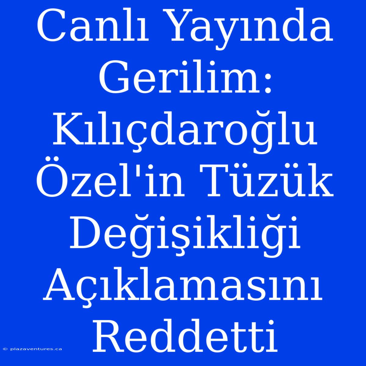 Canlı Yayında Gerilim: Kılıçdaroğlu Özel'in Tüzük Değişikliği Açıklamasını Reddetti