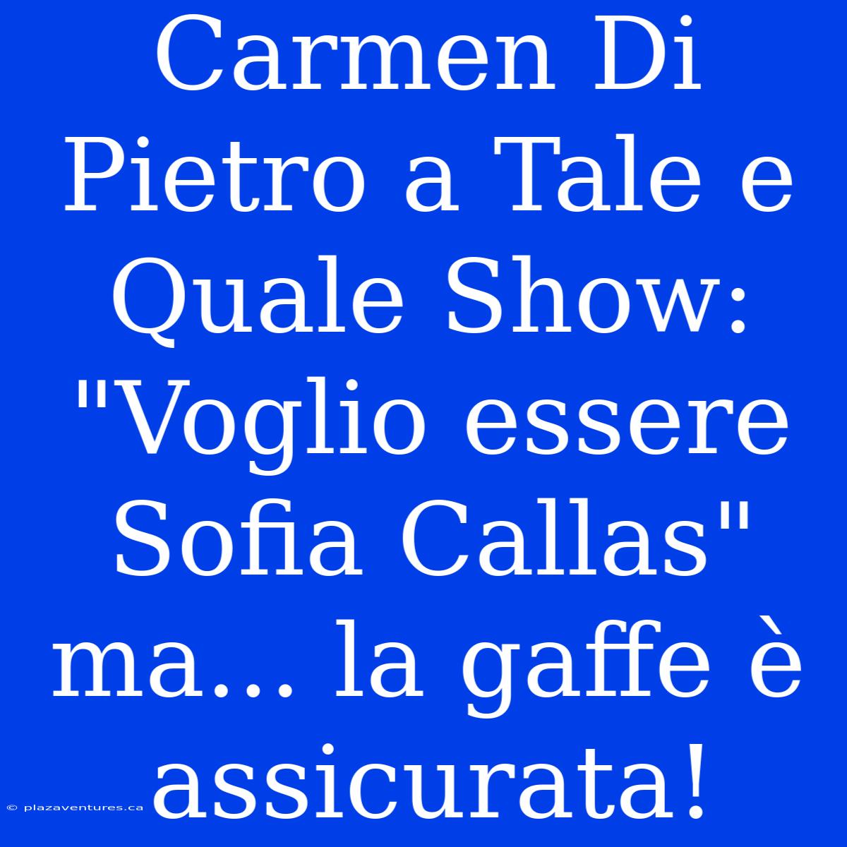 Carmen Di Pietro A Tale E Quale Show: 