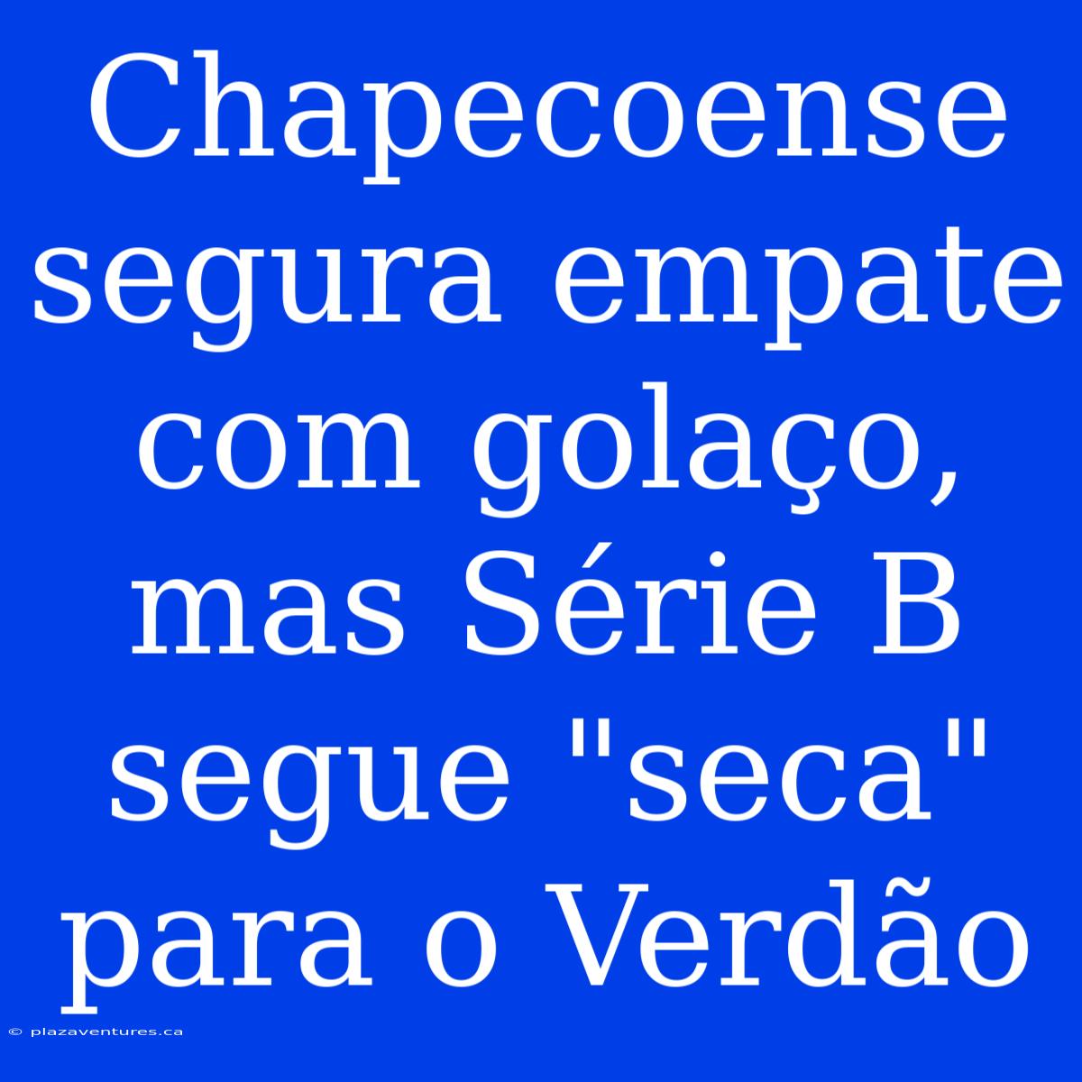 Chapecoense Segura Empate Com Golaço, Mas Série B Segue 