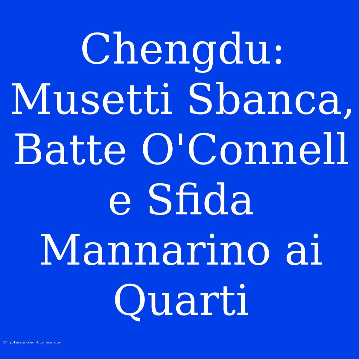 Chengdu: Musetti Sbanca, Batte O'Connell E Sfida Mannarino Ai Quarti