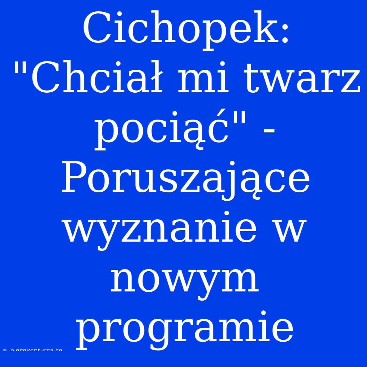 Cichopek: 