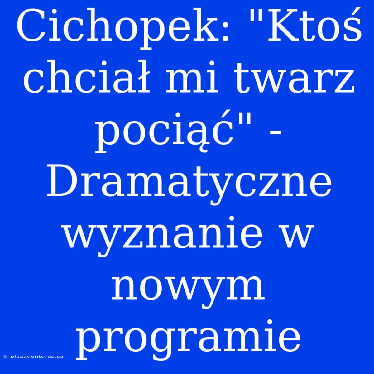 Cichopek: 