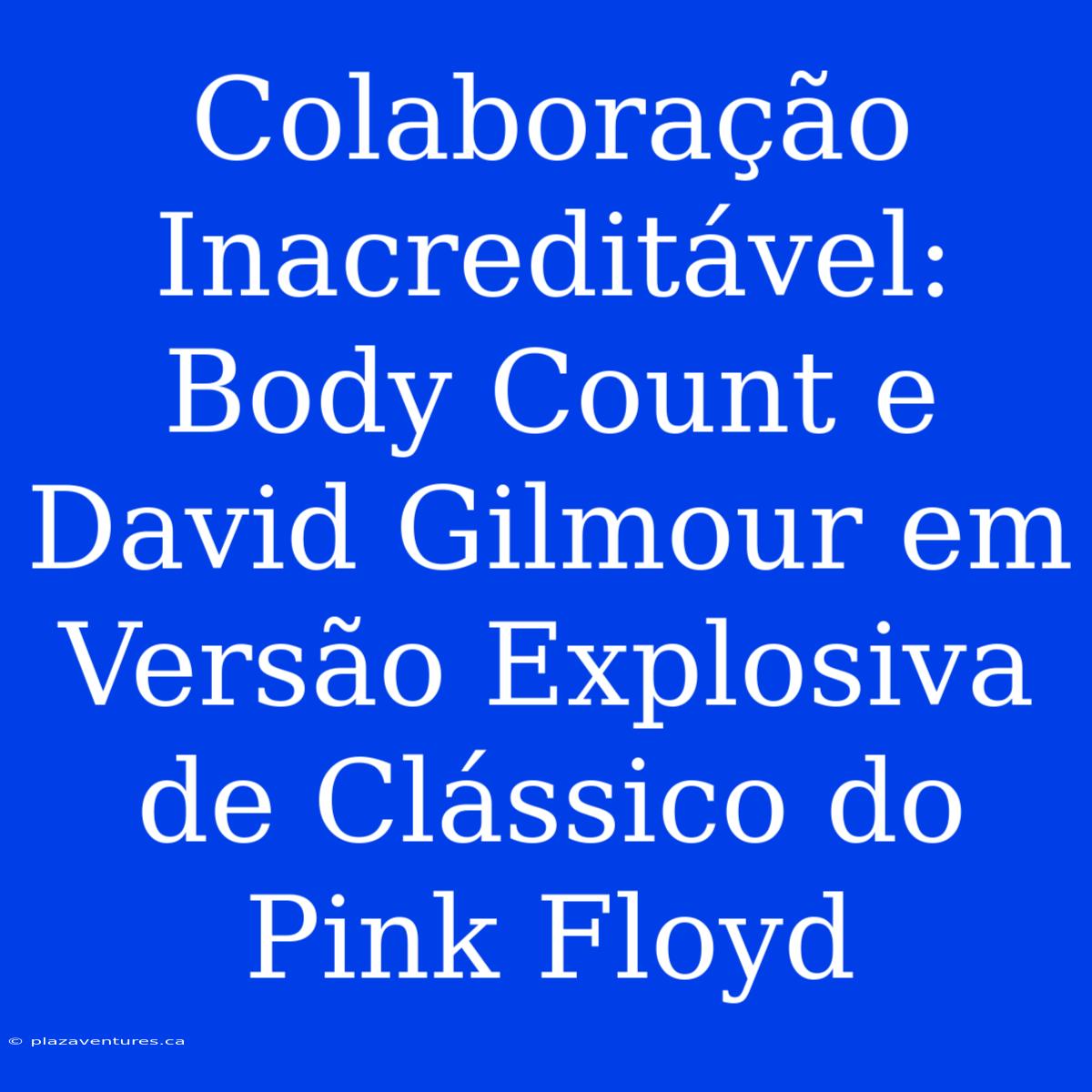 Colaboração Inacreditável: Body Count E David Gilmour Em Versão Explosiva De Clássico Do Pink Floyd