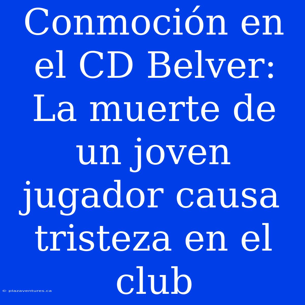 Conmoción En El CD Belver: La Muerte De Un Joven Jugador Causa Tristeza En El Club