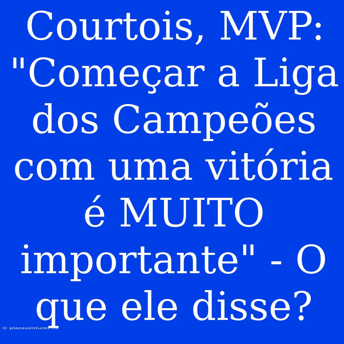 Courtois, MVP: 