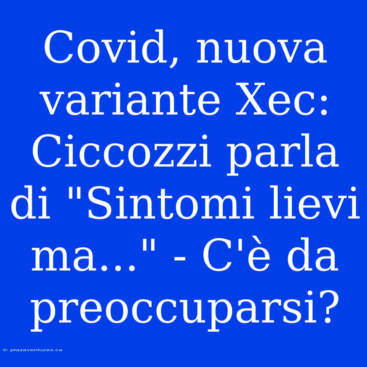 Covid, Nuova Variante Xec: Ciccozzi Parla Di 