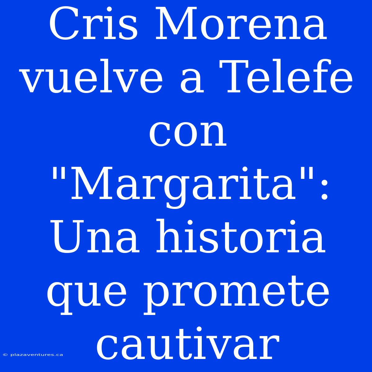 Cris Morena Vuelve A Telefe Con 