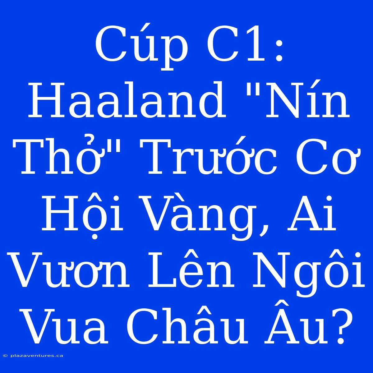 Cúp C1: Haaland 