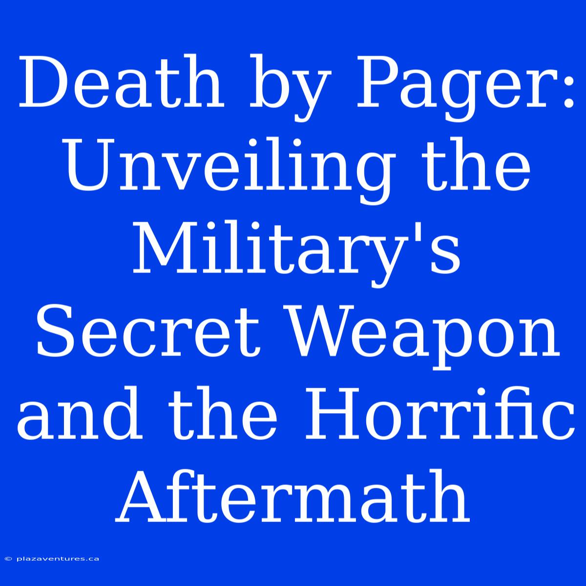 Death By Pager:  Unveiling The Military's Secret Weapon And The Horrific Aftermath