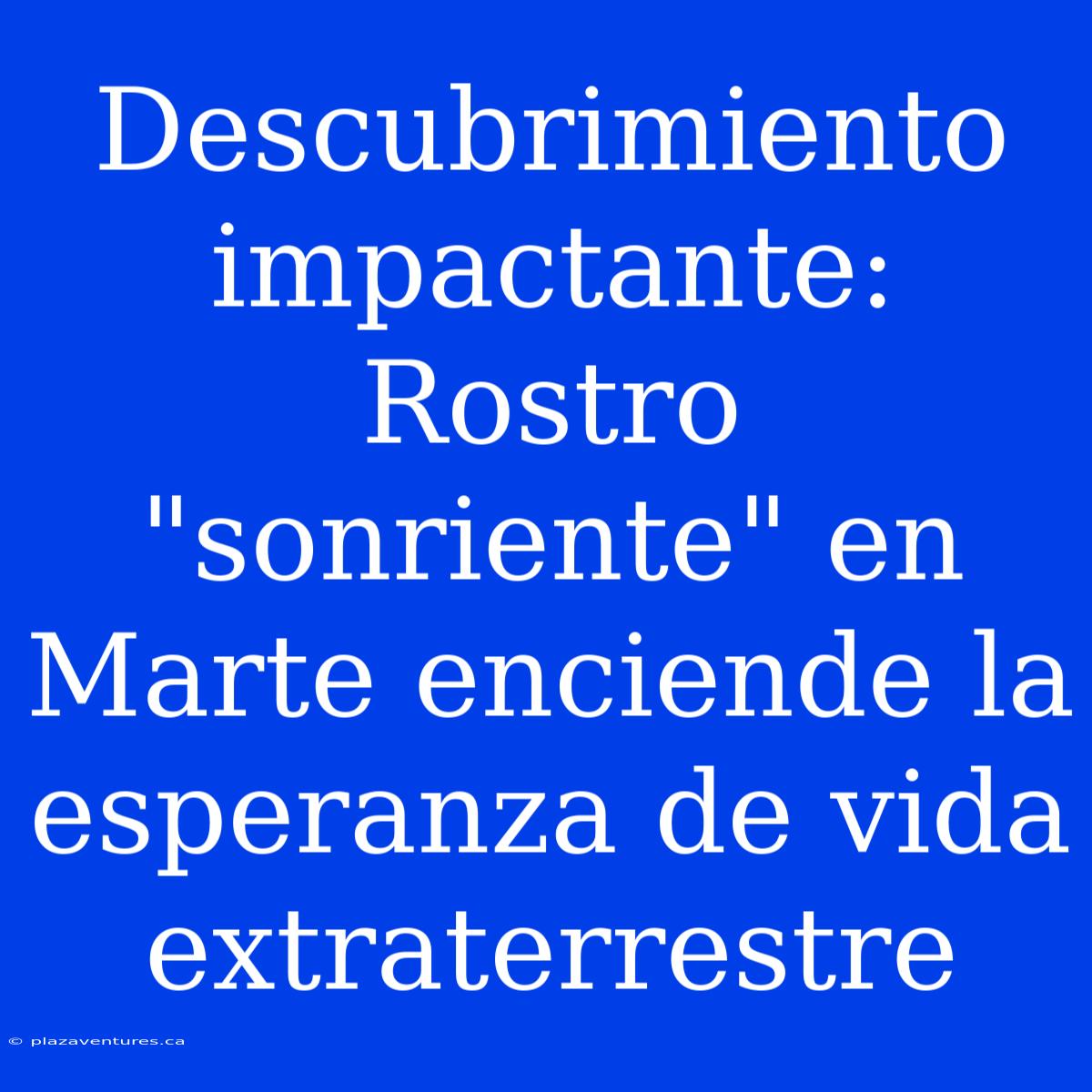 Descubrimiento Impactante: Rostro 