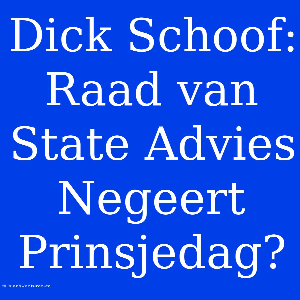 Dick Schoof: Raad Van State Advies Negeert Prinsjedag?