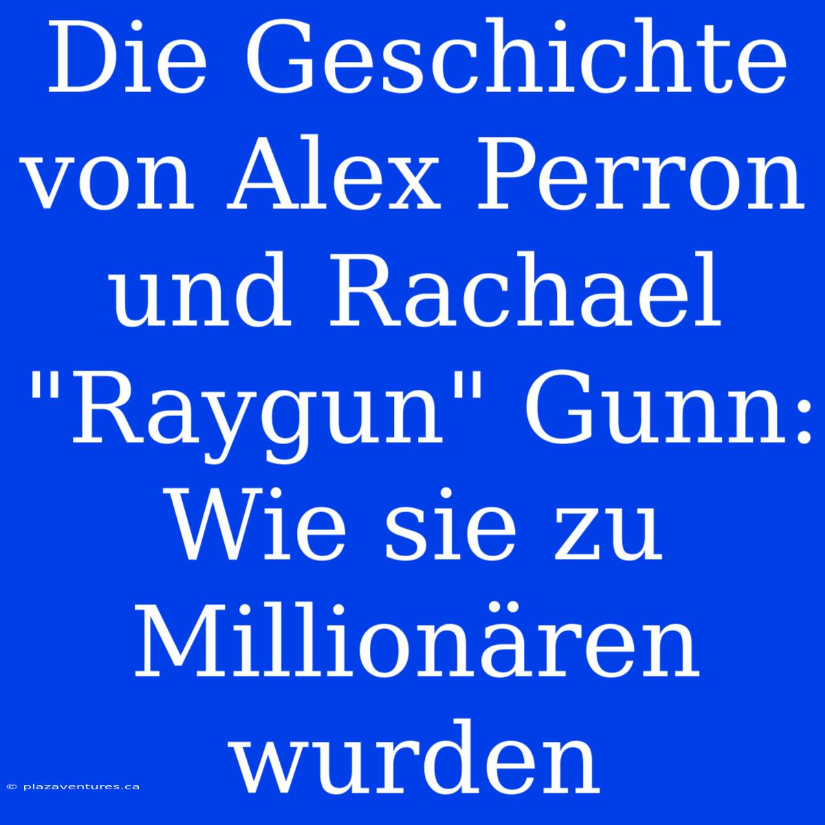 Die Geschichte Von Alex Perron Und Rachael 